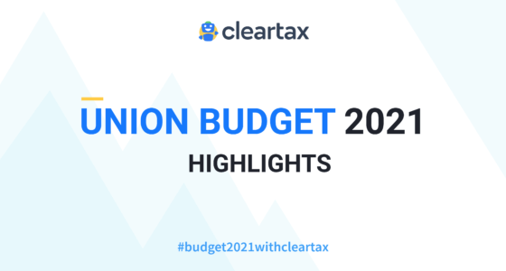 Union Budget 2021 Highlights - ClearTax Chronicles